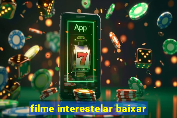 filme interestelar baixar